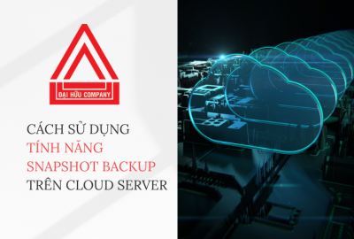 Cách sử dụng tính năng Snapshot Backup trên Cloud Server