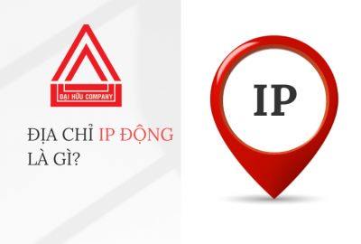 IP động là gì? Sự khác nhau giữa IP động và IP tĩnh