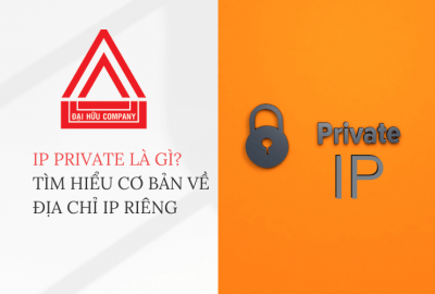 IP Private là gì? Tìm hiểu cơ bản về địa chỉ IP Private