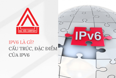 IPv6 là gì? Cấu trúc, đặc điểm của địa chỉ IPv6