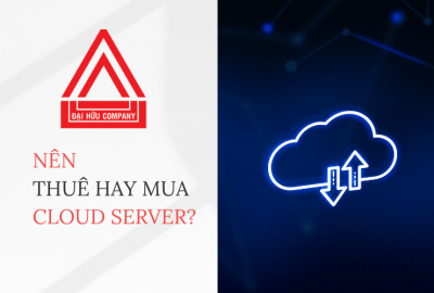 Nên thuê hay mua Cloud Server?