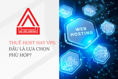 Thuê Host hay VPS: Đâu là lựa chọn phù hợp cho website của bạn?