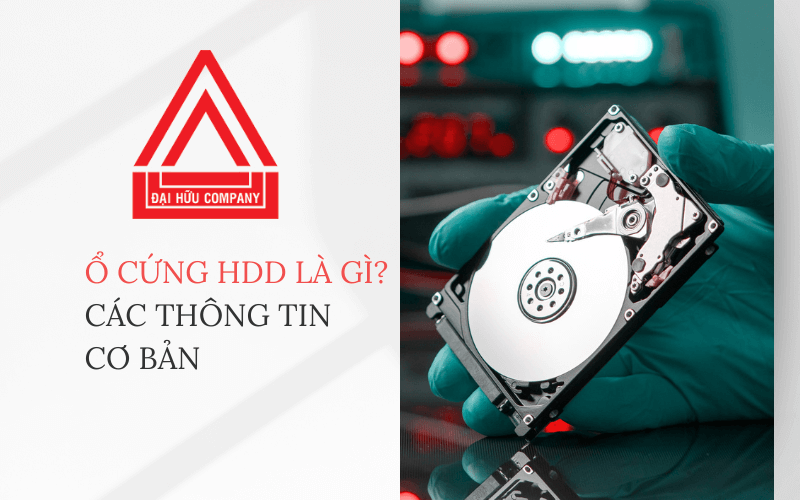 Ổ cứng HDD là gì? Các thông tin cơ bản về ổ cứng HDD